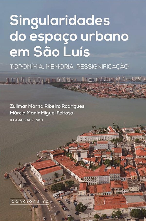 Singularidades do espaço urbano em São Luís: toponímia, memória, ressignificação