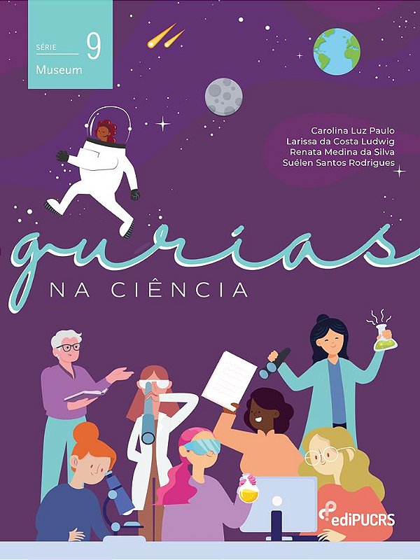 Gurias na ciência : roteiro de atividades educativas