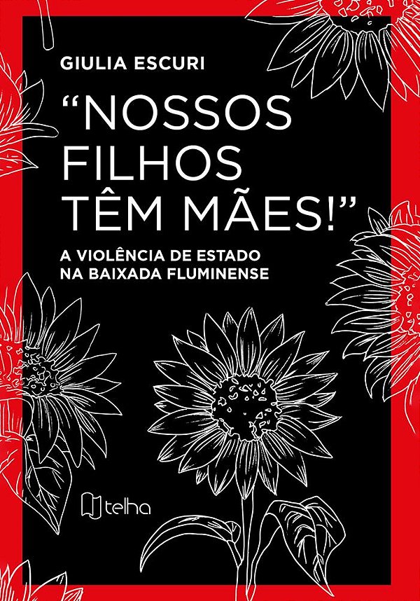 “Nossos filhos têm mães!”