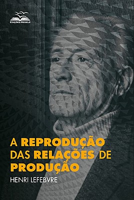 A Reprodução das Relações de Produção