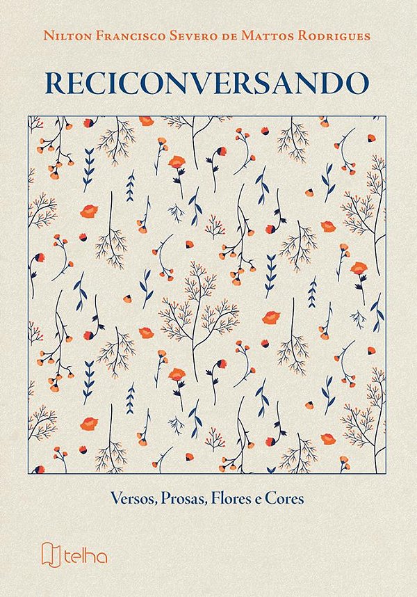 Reciconversando: versos, prosas, flores e cores