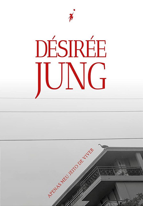 DÉSIRÉE JUNG - APENAS MEU JEITO DE VIVER