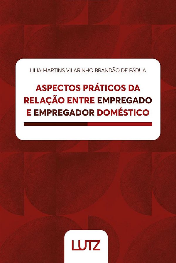 Aspectos Práticos da relação entre empregado e empregador doméstico