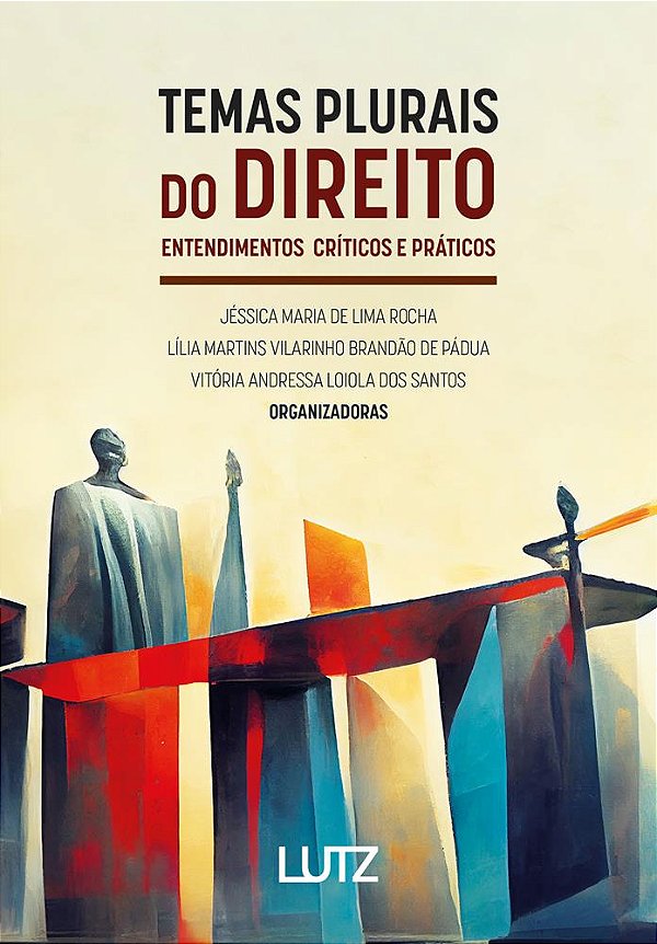 Temas Plurais do Direito: Entendimentos críticos e práticos