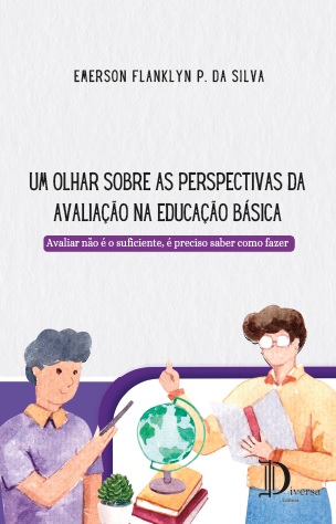 UM OLHAR SOBRE AS PERSPECTIVAS DA AVALIAÇÃO NA EDUCAÇÃO BÁSICA