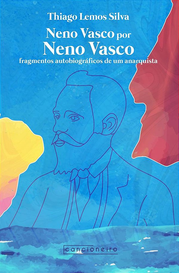 Neno Vasco por Neno Vasco: fragmentos autobiográficos de um anarquista