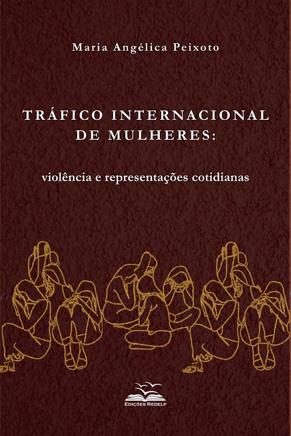 Tráfico Internacional de Mulheres: Violência e Representações Cotidianas