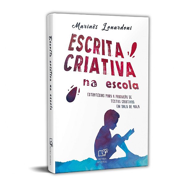 Escrita criativa na escola: estratégias para a produção de textos criativos em sala de aula
