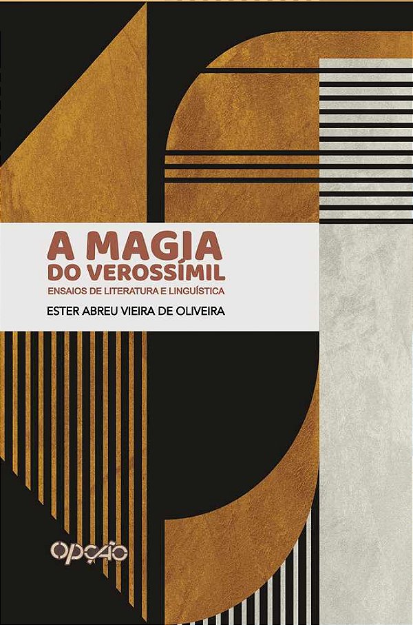 A magia do verossímil: ensaios de literatura e linguística