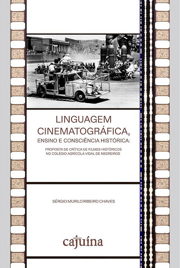 Linguagem cinematográfica, ensino e consciência histórica: proposta de crítica de filmes históricos