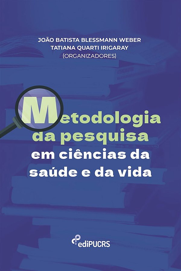 Metodologia da pesquisa em ciências da saúde e da vida
