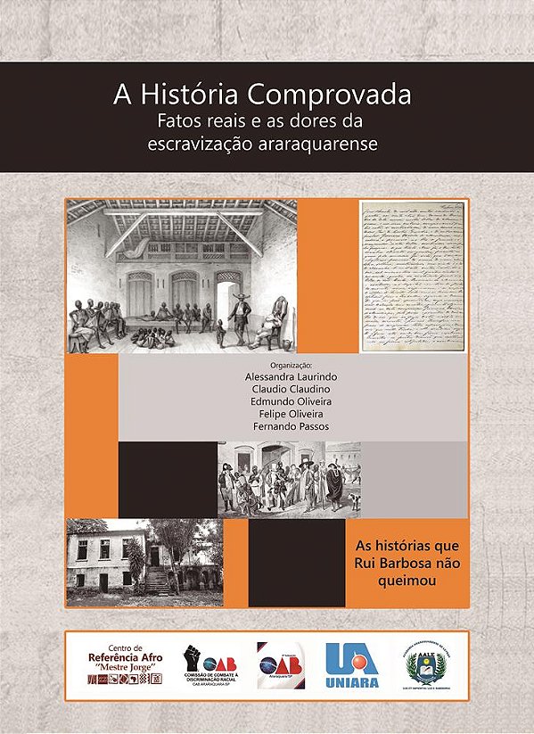 A História Comprovada – Fatos reais e as dores da escravização araraquarense