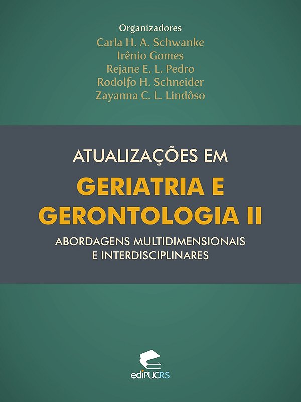 Atualizações em geriatria e gerontologia II: abordagens multidimensionais e interdisciplinares