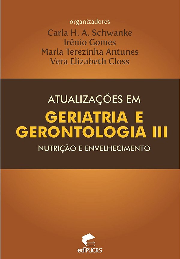 Atualizações em geriatria e gerontologia III: Nutrição e Envelhecimento