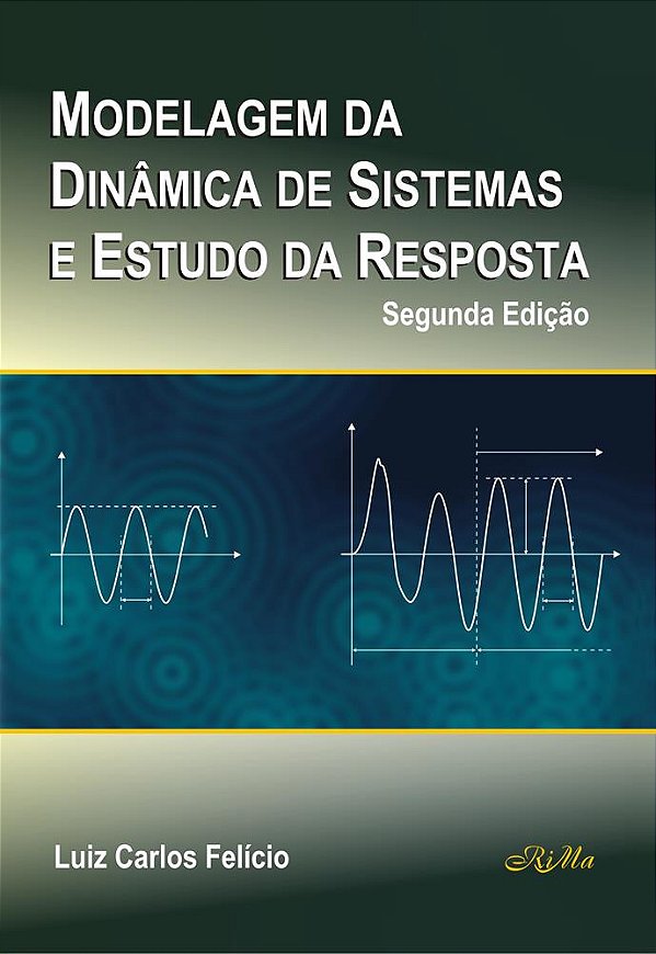 Modelagem da Dinâmica de Sistemas e Estudo da Resposta – Segunda Edição