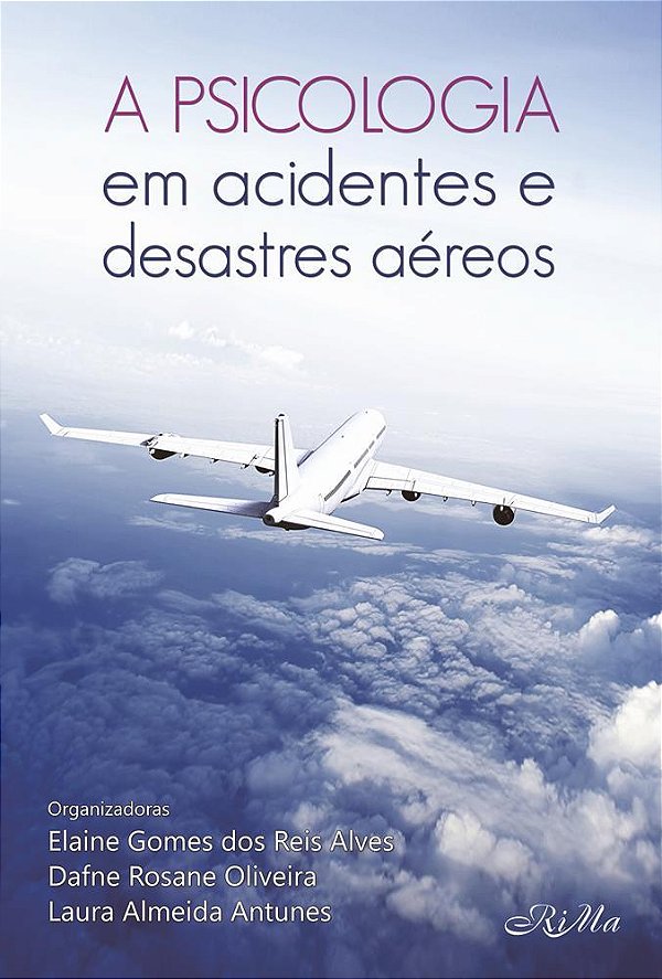 A Psicologia em Acidentes e Desastres Aéreos