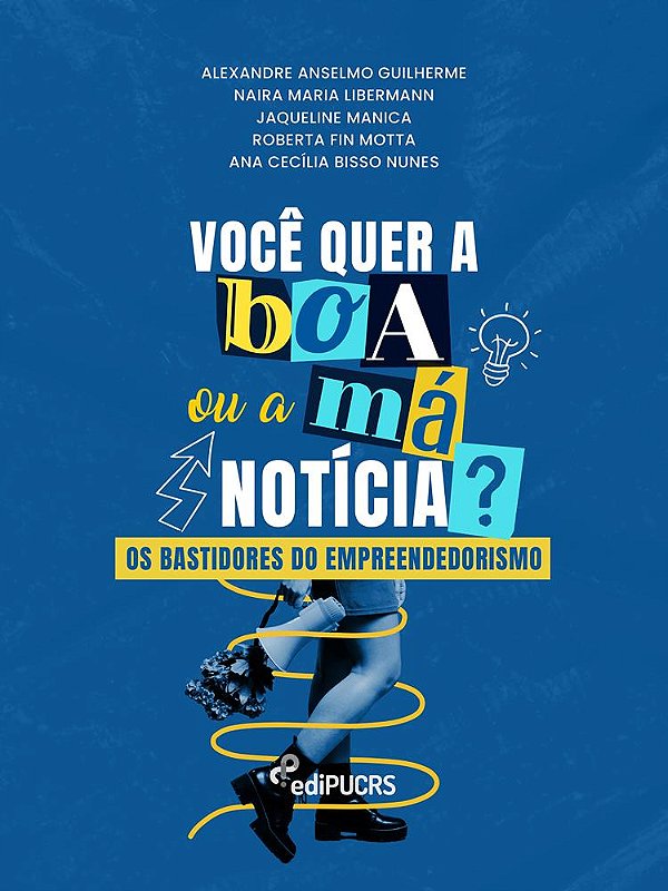 Você quer a boa ou a má notícia? Os bastidores do empreendedorismo