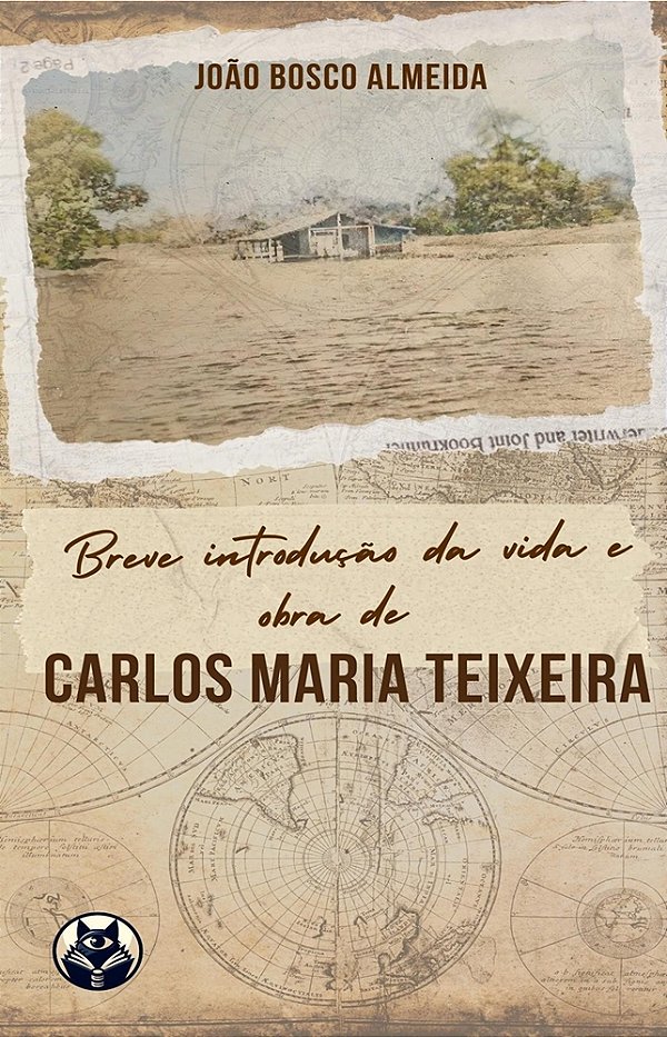 UMA BREVE INTRODUÇÃO DA VIDA E OBRA DE CARLOS MARIA TEIXEIRA