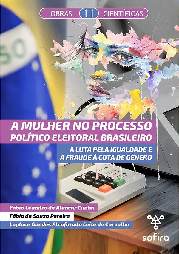 A mulher no processo político eleitoral brasileiro: a luta pela igualdade e fraude à cota de gênero
