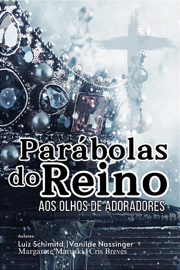 Parábolas do Reino - Aos olhos de Adoradores