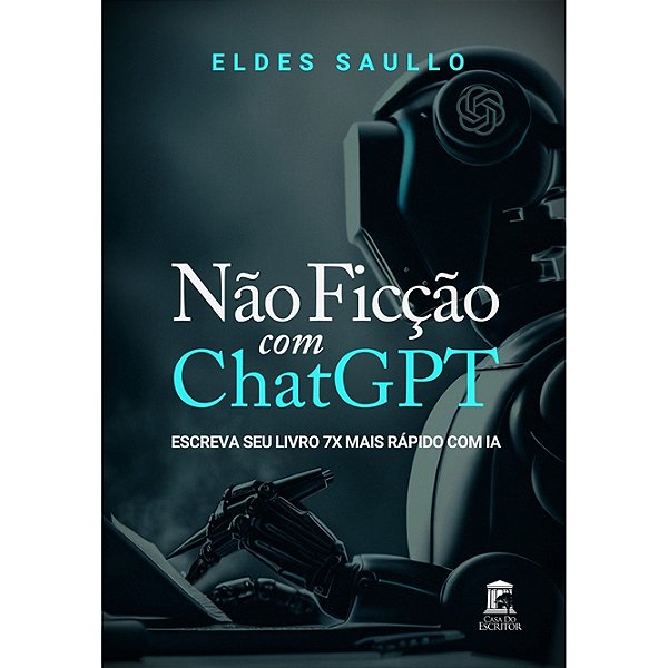 Não Ficção com ChatGPT: Escreva Seu Livro 7x Mais Rápido com IA