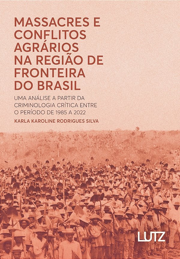 Massacres e Conflitos Agrários na Região de Fronteira do Brasil