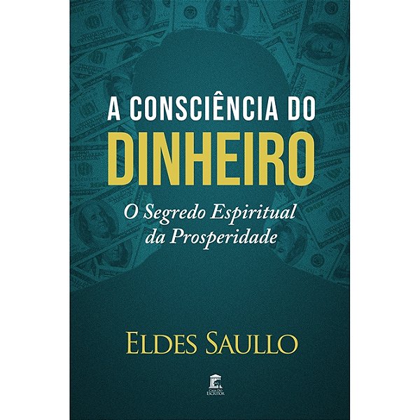 A Consciência do Dinheiro: Segredo Espiritual da Prosperidade