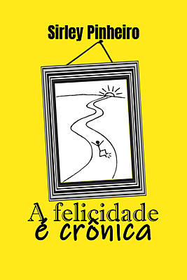 A Felicidade é Crônica