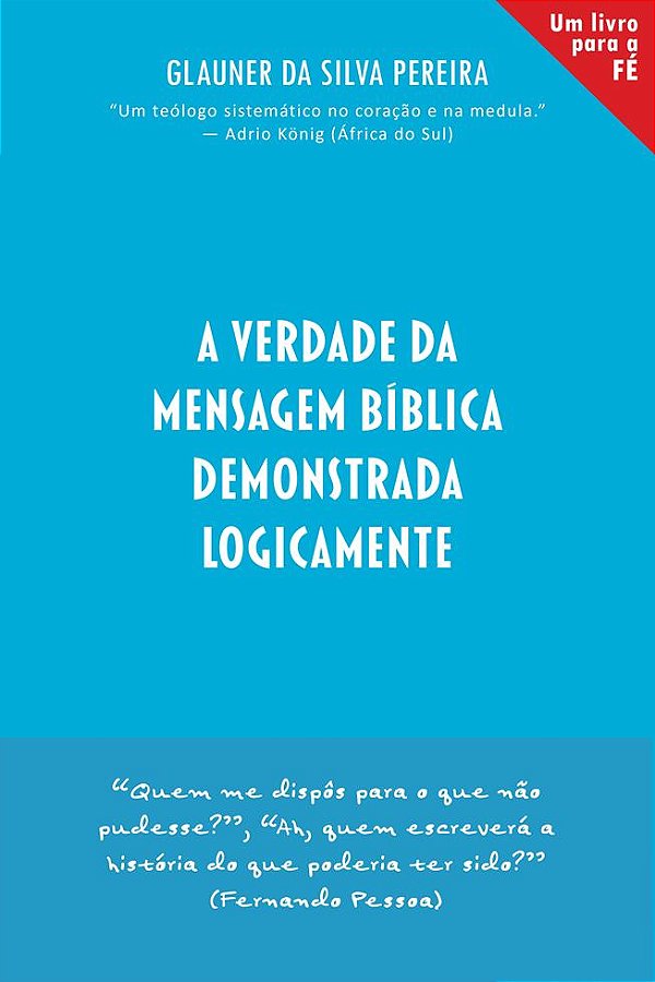 A Verdade da Mensagem Bíblica Demonstrada Logicamente