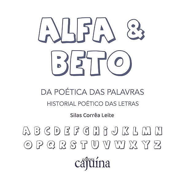 Alfa & Beto: da poética das palavras - historial poético das letras