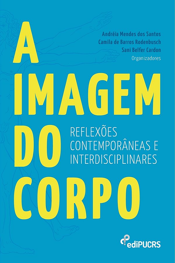 A imagem do corpo: reflexões contemporâneas e interdisciplinares