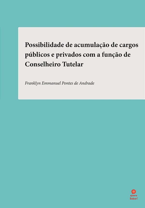 Possibilidade de acumulação de cargos públicos e privados com a função de Conselheiro Tutelar