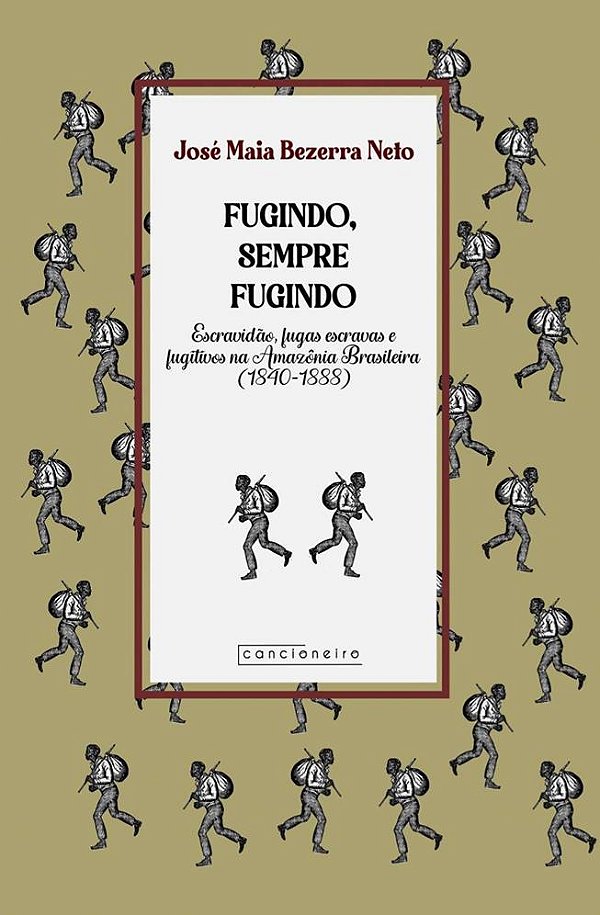 Fugindo, sempre fugindo: escravidão, fugas escravas e fugitivos na Amazônia brasileira (1840-1888)