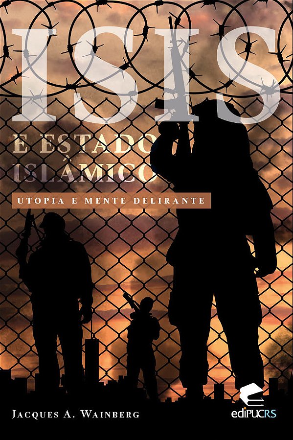 ISIS e Estado Islâmico: utopia e mente delirante