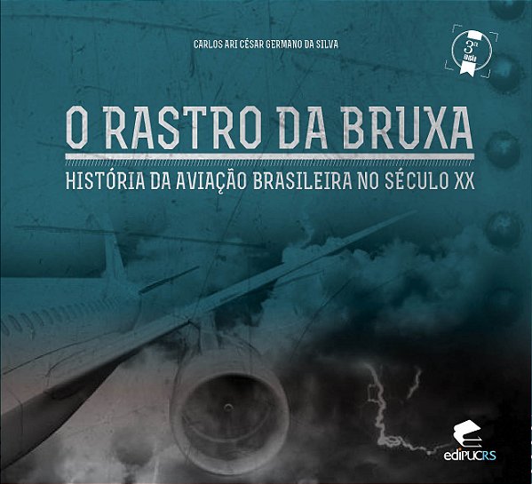 O rastro da bruxa: história da aviação comercial brasileira no século XX através de seus acidentes 1