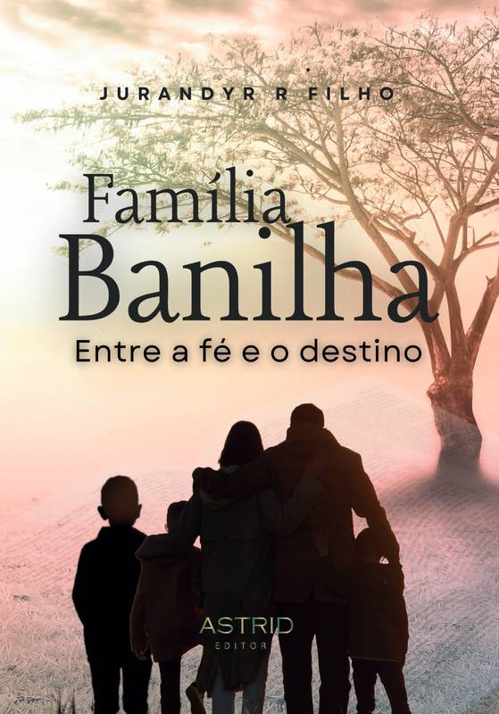 Família Banilha - Entre a Fé e o Destino