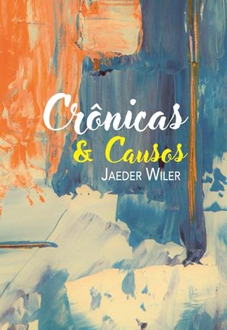 Crônicas & Causos - by Jaeder Wiler