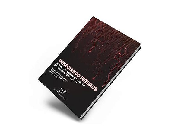 Conectando futuros: tecnologias digitais e educação profissional tecnológica