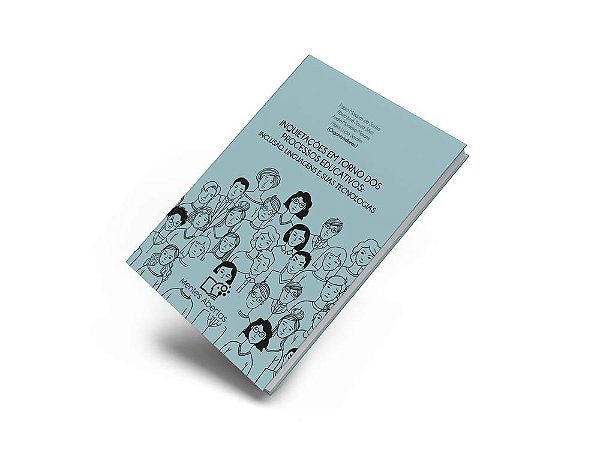 Inquietações em torno dos processos educativos: inclusão, linguagens e suas tecnologias