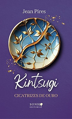 Kintsugi: Cicatrizes de Ouro