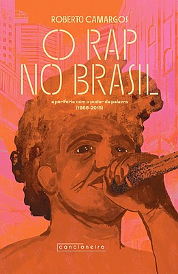 O rap no Brasil: a periferia com o poder da palavra, 1988-2015