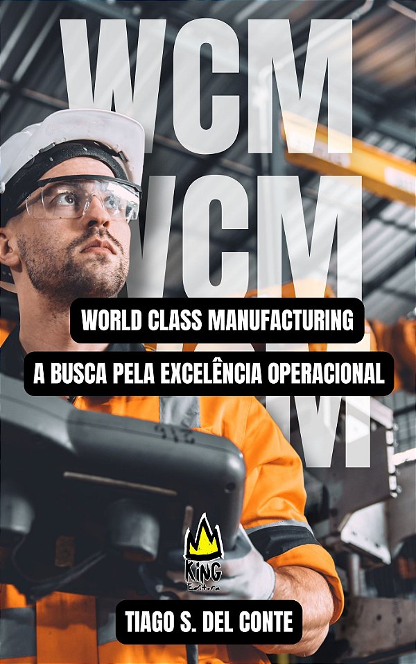 World Class Manufacturing -A Busca pela Excelência Operacional