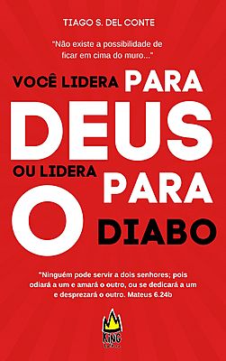 Você lidera para Deus ou lidera para o Diabo