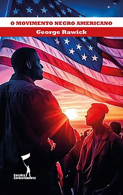 O Movimento Negro Americano (Coleção Mobilização, 02)
