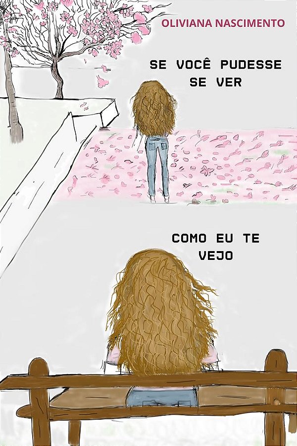 Se você pudesse se ver como eu te vejo