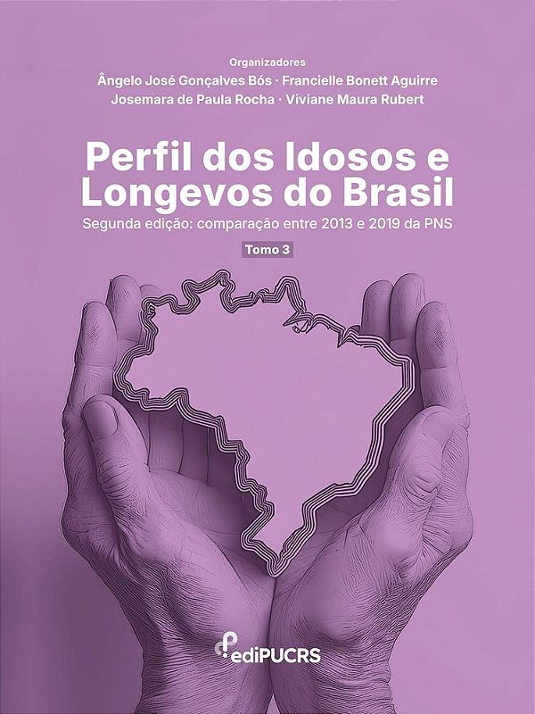 Perfil dos Idosos e Longevos do Brasil – Segunda Edição: comparação entre 2013 e 2019 da PNS–tomo 3