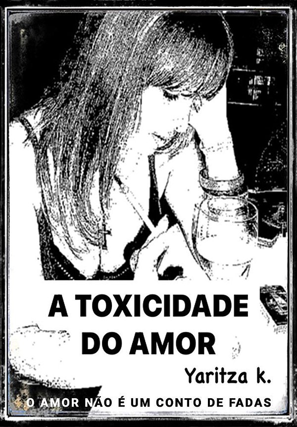 A Toxicidade do Amor