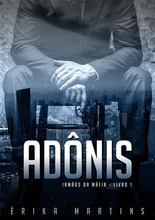 Adônis - Irmãos da Máfia, livro 1