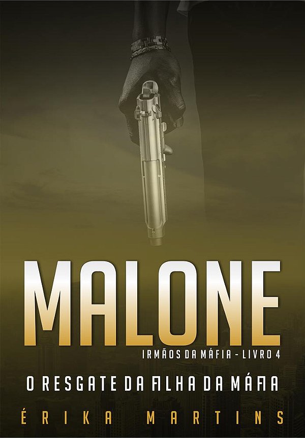 Malone - O resgate da filha da Máfia, Irmãos da Máfia - livro 4