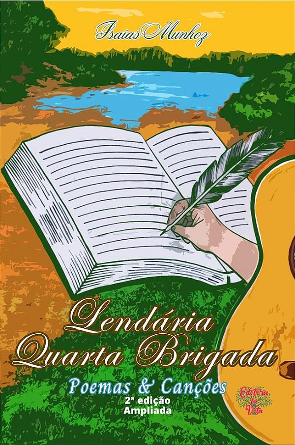Lendária Quarta Brigada: poemas & canções